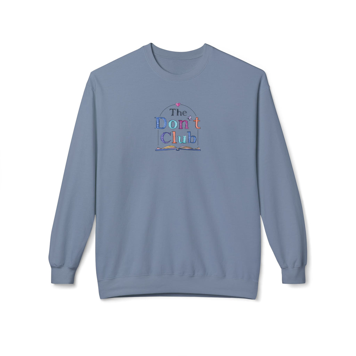 The Don't Club | Unisex Midweight Soft-style Fleece Crewneck Sweatshirt