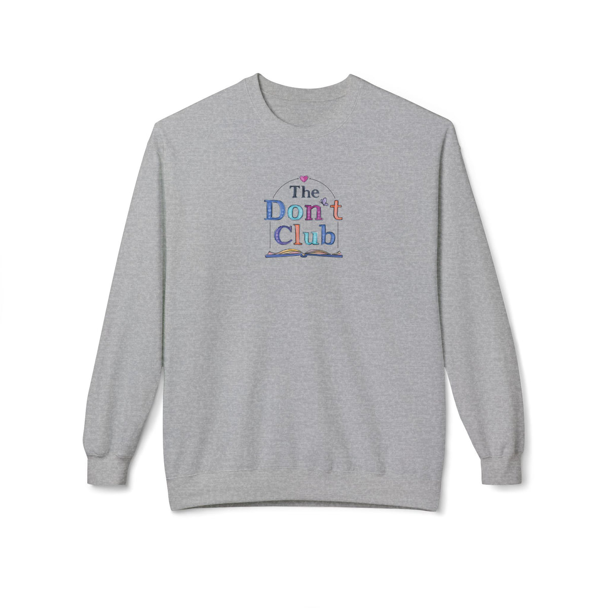 The Don't Club | Unisex Midweight Soft-style Fleece Crewneck Sweatshirt
