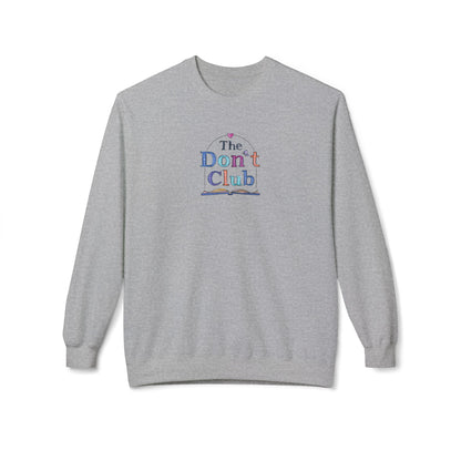 The Don't Club | Unisex Midweight Soft-style Fleece Crewneck Sweatshirt