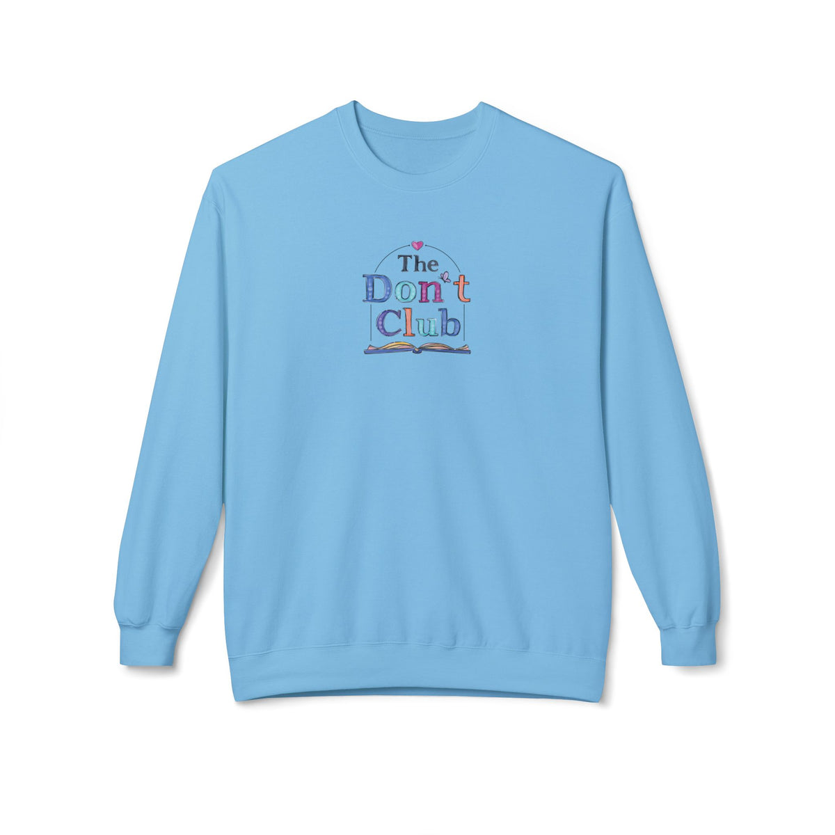 The Don't Club | Unisex Midweight Soft-style Fleece Crewneck Sweatshirt